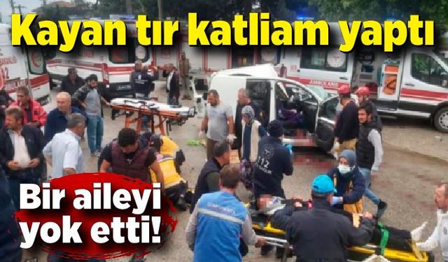 Kayan tır katliam yaptı; Bir aileyi yok etti