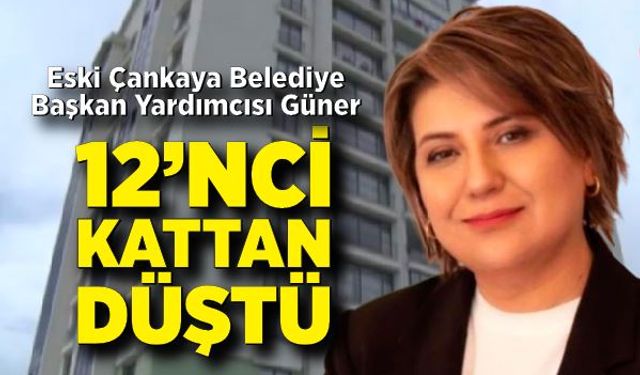 Kiraz Gülsün Bor Güner evinin balkondan düşerek hayatını kaybetti