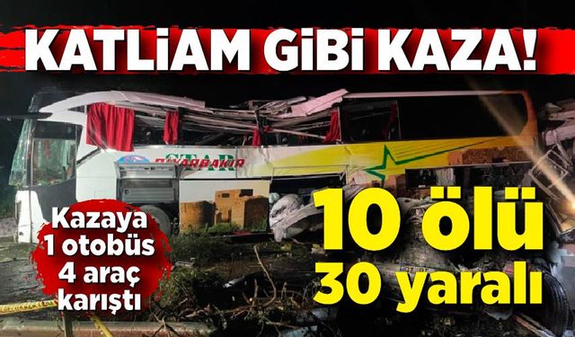 Korkunç kaza: 10 ölü, 30'dan fazla yaralı