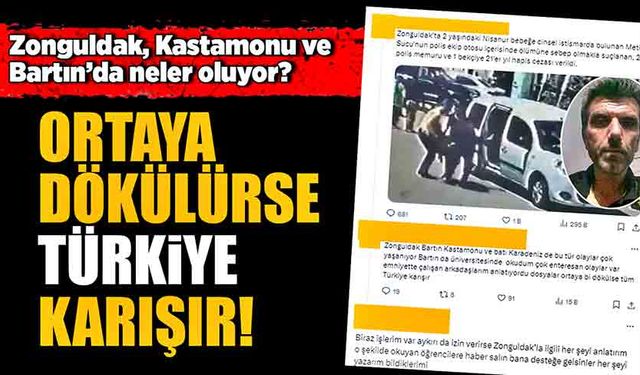 Zonguldak, Kastamonu ve Bartın’da neler oluyor? Ortaya bir dökülürse Türkiye karışır!