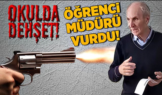 Okulda dehşet! Öğrenci müdürü vurdu!