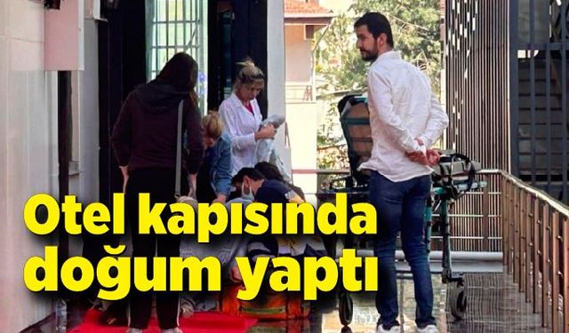 Otel kapısında doğum yaptı