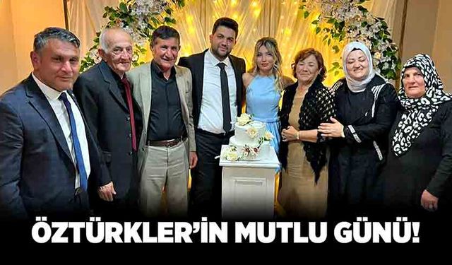 Öztürkler’in mutlu günü!