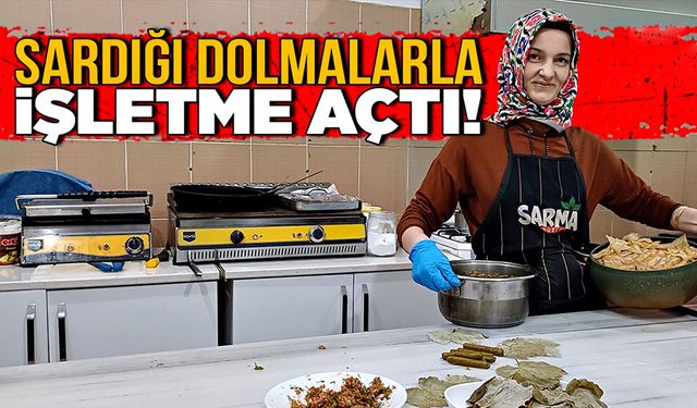 Sardığı dolmalarla işletme açtı