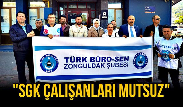 Türk Büro Sen "SGK çalışanları mutsuz"