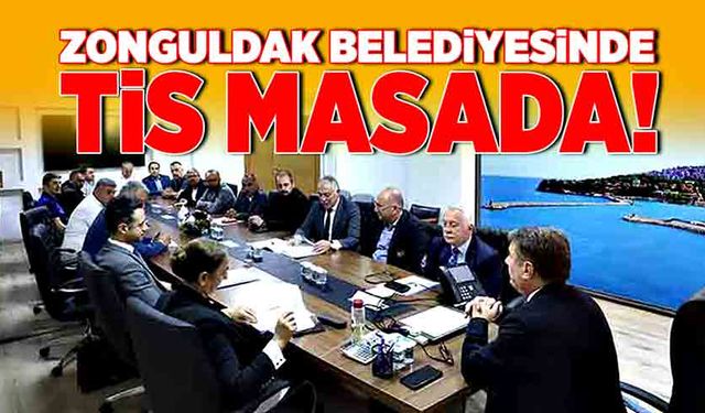 Zonguldak Belediyesi’nde TİS görüşmeleri başladı!