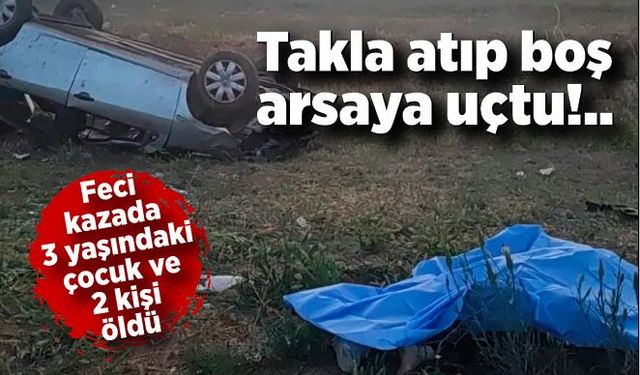 Otomobil takla attı: 2 ölü, 3 yaralı