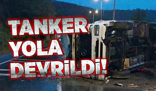 Tanker yola devrildi!