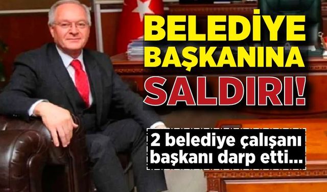 Belediye başkanına memurlardan yumruklu saldırı