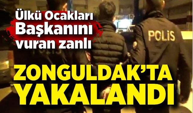 Ülkü Ocakları Başkanını vuran zanlı Zonguldak'ta yakalandı