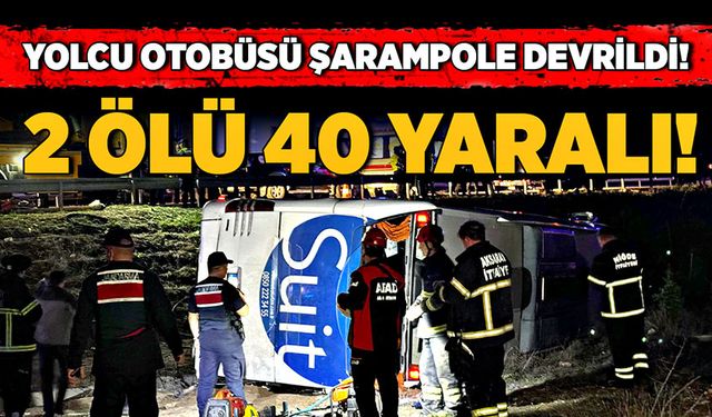 Yolcu otobüsü şarampole devrildi! 2 ölü 40 yaralı!