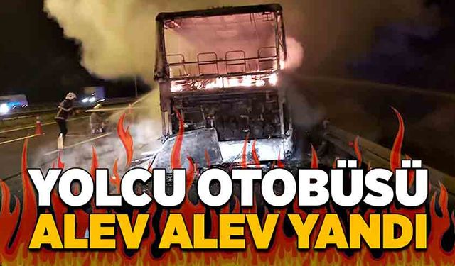 Yolcu otobüsü çıkan yangında kül oldu!