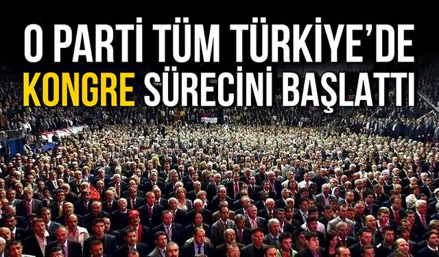 O parti tüm Türkiye’de kongre sürecini başlattı