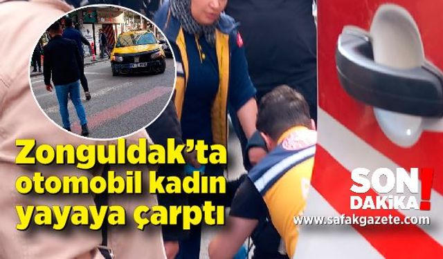 Zonguldak’ta otomobil kadın yayaya çarptı