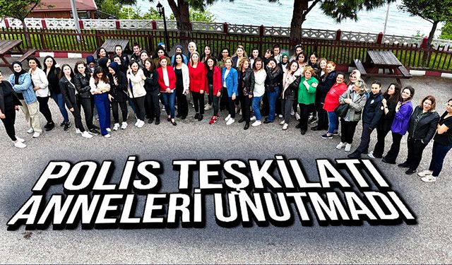 Polis teşkilatı anneleri unutmadı