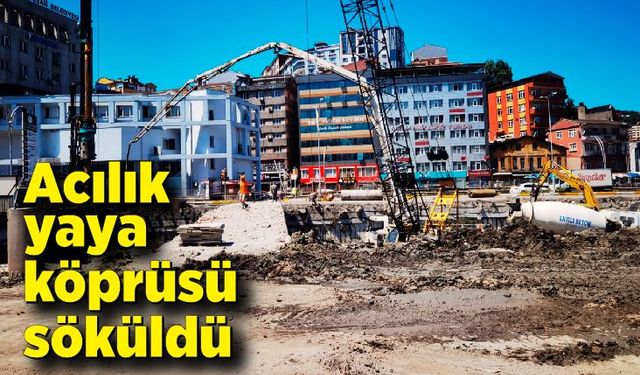 Acılık yaya köprüsü söküldü