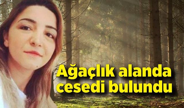 Ağaçlık alanda cesedi bulundu