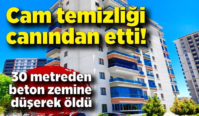 Camı silerken 7'nci kattan düşen kadın hayatını kaybetti