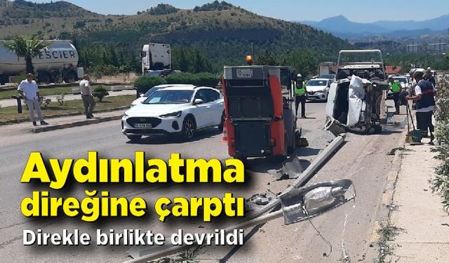 Otomobil aydınlatma direğine çarpıp devrildi: 1 yaralı