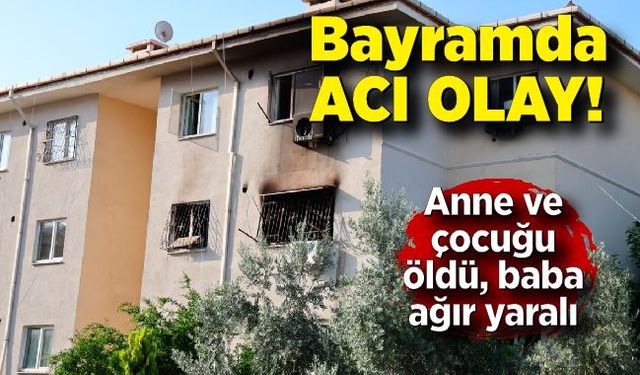 Bayramda acı olay! Anne ve oğlu öldü, baba ağır yaralı