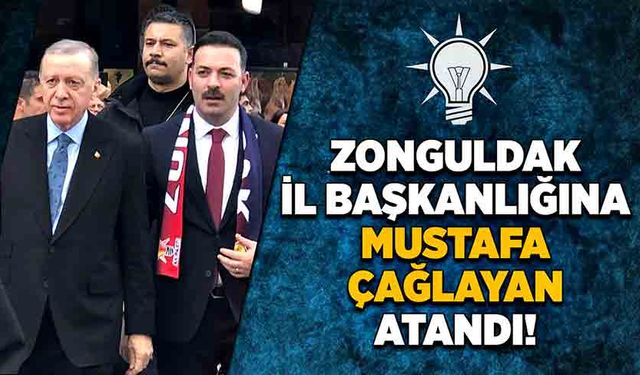 Zonguldak İl Başkanlığına Mustafa Çağlayan atandı!