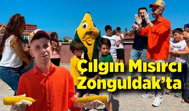 Çılgın Mısırcı Zonguldak’ta