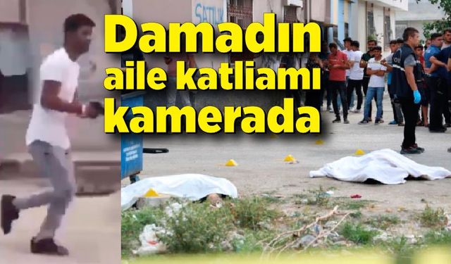 Damadın aile katliamı kamerada