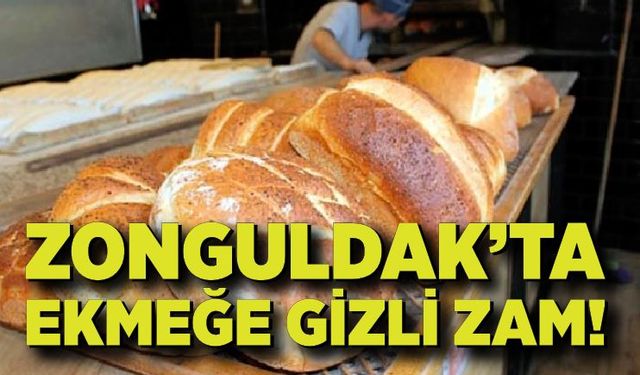 Zonguldak’ta ekmeğe gizli zam!