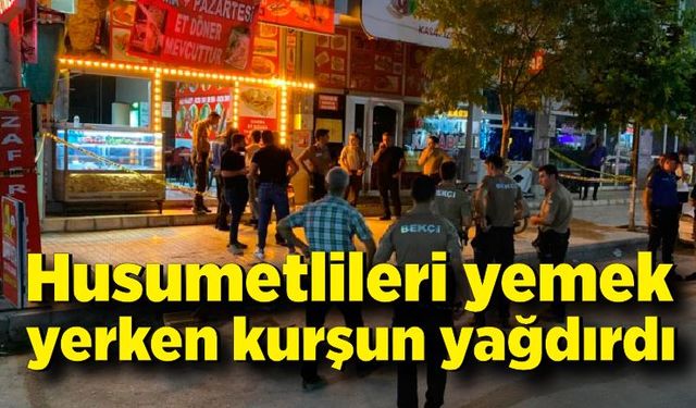 Lokantada yemek yiyen husumetlilerine kurşun yağdırdı