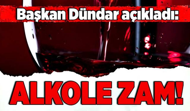 Başkan Dündar açıkladı: Alkole zam!