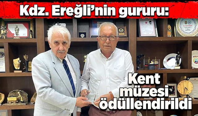 Kdz. Ereğli’nin gururu: Kent müzesi ödüllendirildi