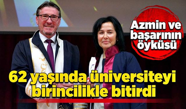 Azmin ve başarının öyküsü: 62 yaşında üniversiteyi birincilikle bitirdi