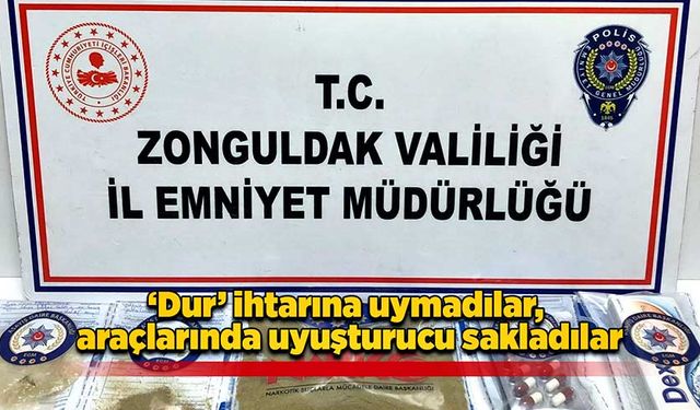 ‘Dur’ ihtarına uymadılar, araçlarında uyuşturucu sakladılar