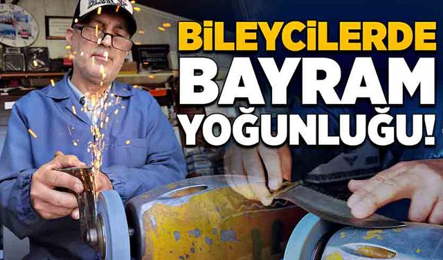 Bayram öncesi bileyicilerde yoğunluk