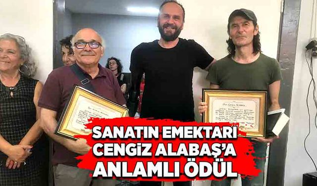 Sanatın emektarı Cengiz Alabaş’a anlamlı ödül