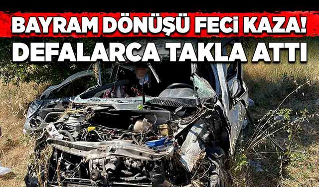 Bayram dönüşü TEM’de feci kaza: Defalarca takla attı