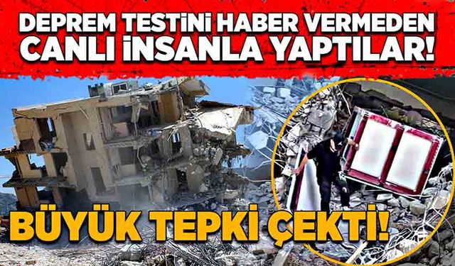 Deprem testini haber vermeden canlı insanla yaptılar! Büyük tepki çekti!