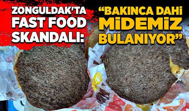 Zonguldak'ta fast food skandalı:  “Bakınca dahi midemiz bulanıyor”