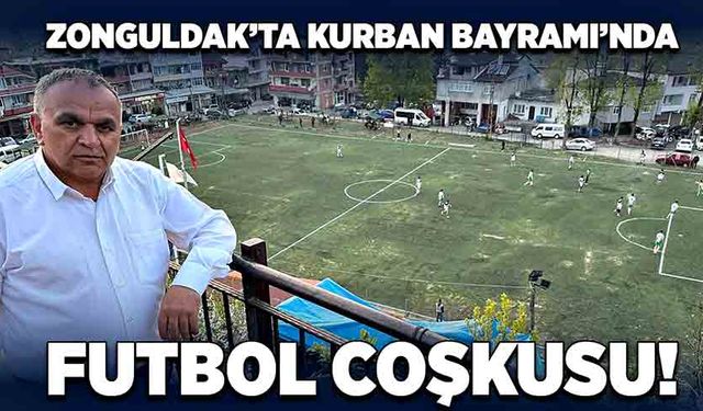 Zonguldak’ta Kurban Bayramı’nda futbol coşkusu