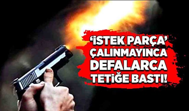 ‘İstek parça’ çalınmayınca, defalarca tetiğe bastı!