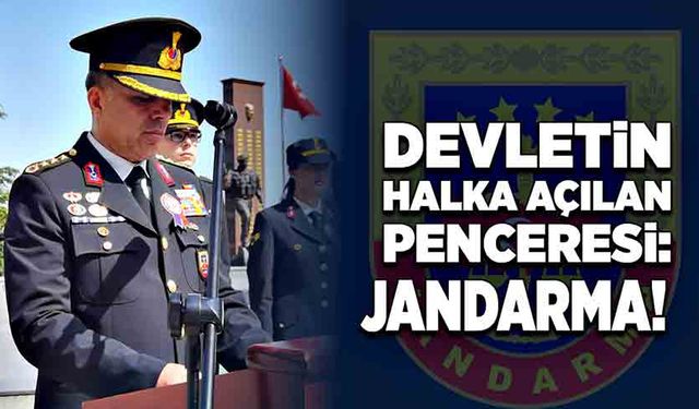 Devletin halka açılan penceresi: Jandarma!