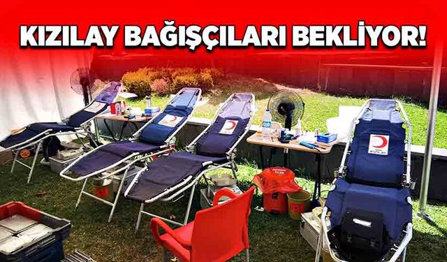 Kızılay bağışçıları bekliyor!