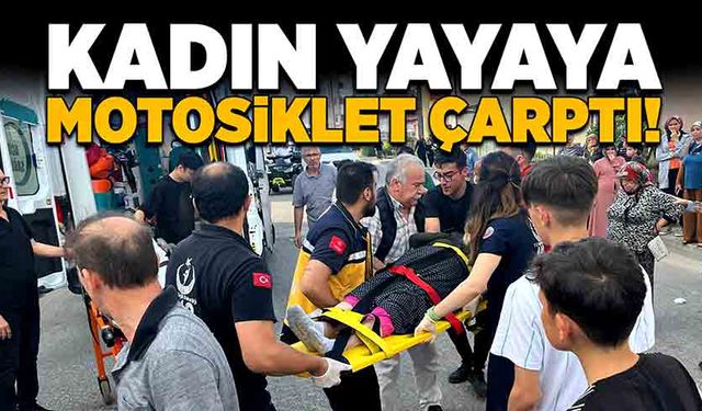 Kadın yayaya motosiklet çarptı!