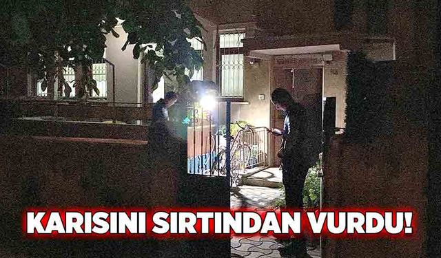 Karısını sırtından vurdu!