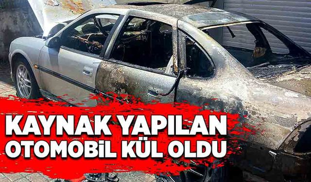 Kaynak yapılan otomobil kül oldu!