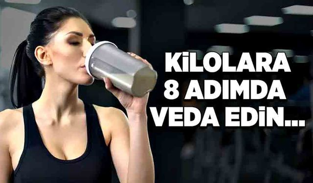 Kilolara 8 adımda veda edin…