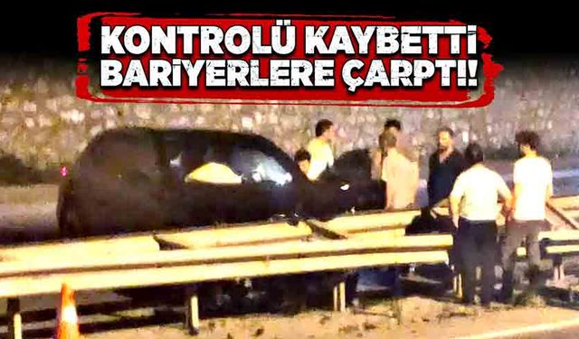 Kontrolü kaybetti bariyerlere çarptı! Sürücü kayıplara karıştı!