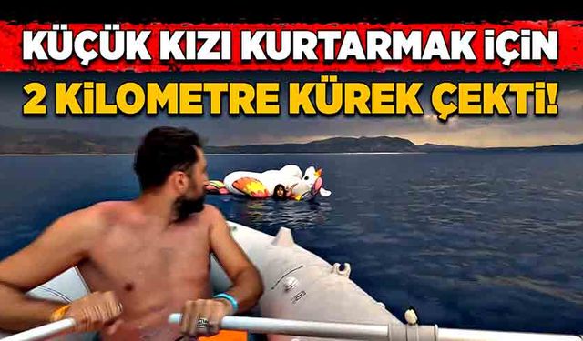 Küçük kızı kurtarmak için 2 kilometre kürek çekti!