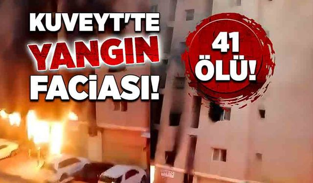 Kuveyt'te yangın faciası! 41 ölü!