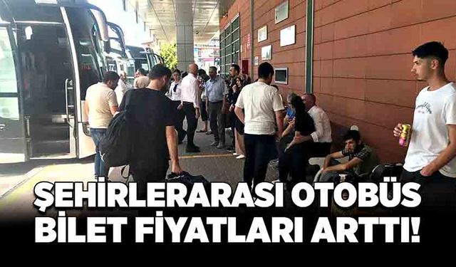 Şehirlerarası bilet fiyatları arttı!